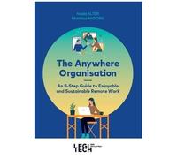 The Anywhere Organisation - An 8-Step Guide To Enjoyable And Sustainable Remote Work