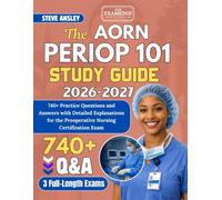 THE AORN PERIOP 101 STUDY GUIDE 2026-2027: 740+ Practice Questions and Answers with Detailed Explanations for the Perioperative Nursing Certification Exam