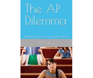 The AP Dilemma: Rethinking Success in High School