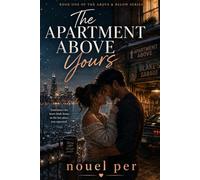 The Apartment Above Yours: Book One of the Above & Below Series