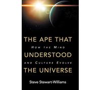 Le singe qui comprenait l'univers – Comment l'esprit et la culture évoluent