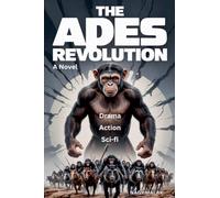 The Apes Revolution: Sci-fi -Action- Drama