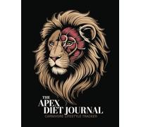 The APEX Diet Journal: Comprehensive Carnivore Diet Food and Lifestyle Tracker | Daily Macros, Ketone Monitoring and Health Metrics Log