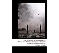 The Apocalypse according to Fernando Pessoa and Oflia Queirs in a parallel PortugueseEnglish text - Amazon Digital Services LLC KDP - Amazon Digital Servi Amazon Digital Services LLC KDPAmazon Digital