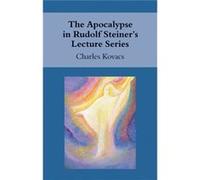 The Apocalypse In Rudolf Steiner'S Lecture Series (Paperback) Charles Kovacs, (Auteur)