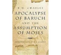 The Apocalypse Of Baruch And The Assumption Of Moses
