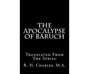 The Apocalypse Of Baruch: Translated From The Syriac