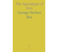 The Apocalypse of Ezra: A Syriac translation with brief annotations tracing origins, versions, and theological themes