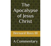 The Apocalypse of Jesus Christ: A Commentary