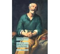 The Apocalypse of Peter: Christian Apocrypha Series