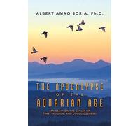The Apocalypse Of The Aquarian Age