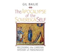 The Apocalypse Of The Sovereign Self