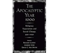 The Apocalyptic Year 1000: Religious Expectaton And Social Change, 950-1050