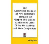 The Apocryphal Books of the New Testament Anonymous (Auteur)