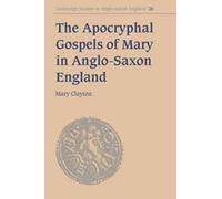 The Apocryphal Gospels Of Mary In Anglo-Saxon England