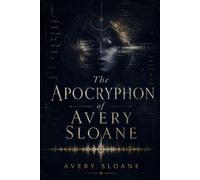 The Apocryphon Of Avery Sloane: poetry