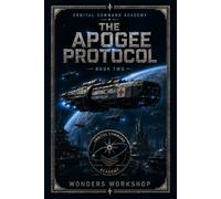 The Apogee Protocol: A Military Academy Space Opera of Imperial Command, Humanitarian Intervention, and Frontier Conquest