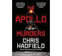 The Apollo Murders by Chris Hadfield Chris Hadfield (Auteur)