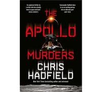 The Apollo Murders by Chris Hadfield Chris Hadfield (Auteur)