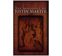 The Apologies Of Justin Martyr