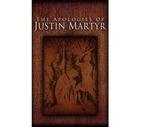 The Apologies Of Justin Martyr