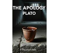 The Apology: Ancient Wisdom for the Modern Search for an Examined Life