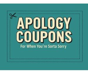 The Apology Coupon Book: Funny, Half-Hearted Vouchers for When Saying "Sorry" Is Just Too Much