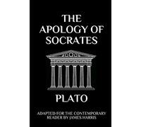 The Apology of Socrates: Adapted for the Contemporary Reader
