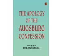The Apology of the Augsburg Confession