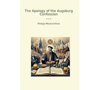 The Apology of the Augsburg Confession