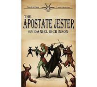 The Apostate Jester - Daniel Dickinson - Daniel Dickinson - ebook (ePub) - Livre