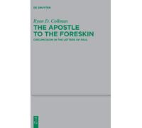 The Apostle To The Foreskin: Circumcision In The Letters Of Paul (Beihefte Zur Zeitschrift Für Die Neutestamentliche Wissensch)