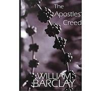 The Apostles' Creed, The William Barclay Library William Barclay (Auteur)