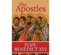 The Apostles: The Origin of the Church and Their Co-Workers