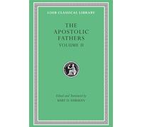 The Apostolic Fathers: Epistle of Barnabas, Papias and Quadratus, Epistle to Diognetus, the Shepherd of Hermas