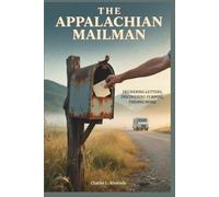 The Appalachian Mailman: Delivering Letters, Discovering Purpose, Finding Home