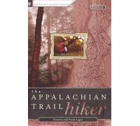 The Appalachian Trail Hiker: Trail-Proven Advice For Hikes Of Any Length