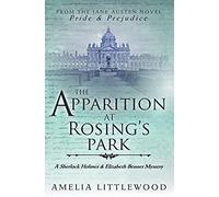 The Apparition At Rosing's Park (A Sherlock Holmes And Elizabeth Bennet Mystery)