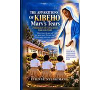 THE APPARITIONS OF KIBEHO: Mary’s Tears