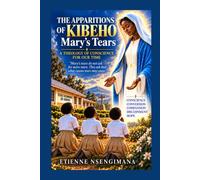 THE APPARITIONS OF KIBEHO: Mary’s Tears