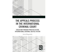 The Appeals Process in the International Criminal Court