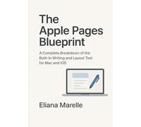 The Apple Pages Blueprint: A Complete Breakdown of the Built-In Writing and Layout Tool for Mac and iOS