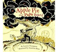 The Apple Pie That Papa Baked by Thompson Lauren Thompson (Auteur)