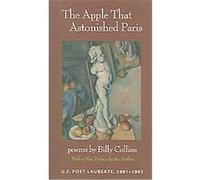 The Apple That Astonished Paris Billy Collins (Auteur)