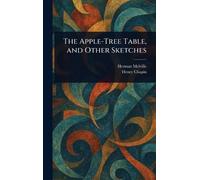 The Apple-Tree Table, and Other Sketches