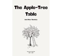 The Apple-Tree Table (Illustrated): And Other Sketches