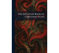 The Appleton Book of Christmas Plays
