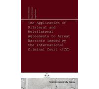 The Application of Bilateral and Multilateral Agreements to Arrest Warrants issued by the International Criminal Court (ICC)