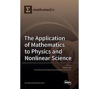 The Application Of Mathematics To Physics And Nonlinear Science