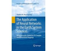 The Application of Neural Networks in the Earth System Sciences: Neural Networks Emulations for Complex Multidimensional Mappings